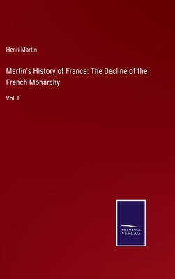 Martin's History of France: The Decline of the ... 3752553979 Book Cover