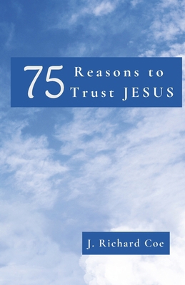 75 Reasons to Trust JESUS B0DCWYBZSZ Book Cover