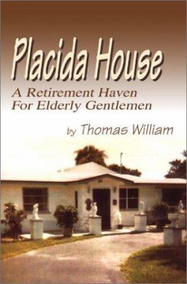 Placida House: A Retirement Haven For Elderly G... 0595263291 Book Cover