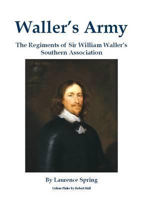 Waller's Army: The Regiments of Sir William Wal... 1902768345 Book Cover