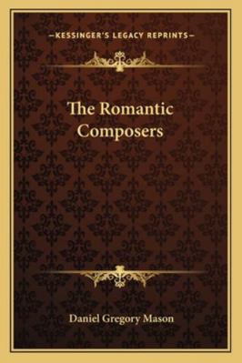 The Romantic Composers 116329084X Book Cover