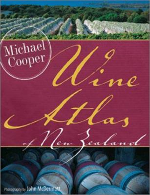 The Wine Atlas of New Zealand 1869589211 Book Cover