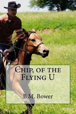 Chip, of the Flying U 1985631237 Book Cover