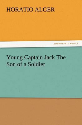 Young Captain Jack the Son of a Soldier 3847230786 Book Cover