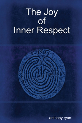 The Joy of Inner Respect 1445750732 Book Cover