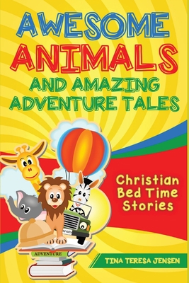 Awesome Animals and Amazing Adventure Tales: Ch... 108797481X Book Cover