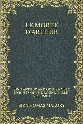 Le Morte d'Arthur: King Arthur and of his Noble... B08MX9DVRV Book Cover