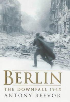Berlin: The Downfall 1945 0670886955 Book Cover