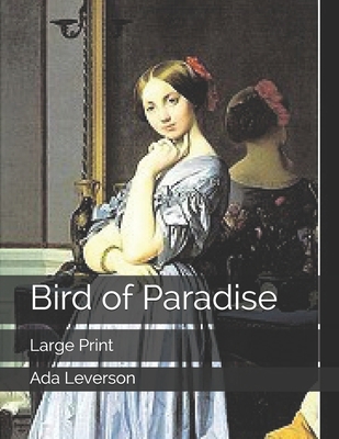 Bird of Paradise: Large Print 1671017072 Book Cover