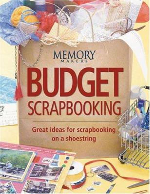Budget Scrapbooking: Great Ideas for Scrapbooki... 189212744X Book Cover
