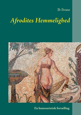 Afrodites Hemmelighed [Danish] 8743028586 Book Cover