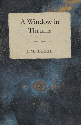 A Window in Thrums 1409785068 Book Cover