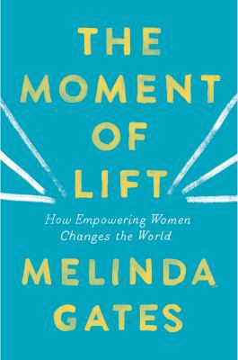 The Moment of Lift: How Empowering Women Change... 1529005493 Book Cover