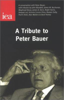 Tribute to Peter Bauer 0255365314 Book Cover