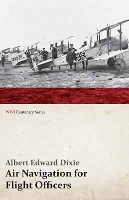 Air Navigation for Flight Officers (Wwi Centena... 1473318106 Book Cover