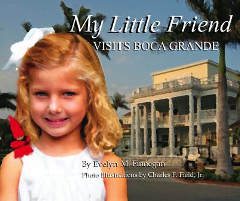 Paperback My Little Friend Visits Boca Grande Book