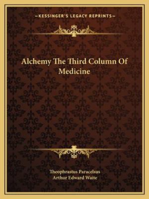 Alchemy The Third Column Of Medicine 1162843039 Book Cover