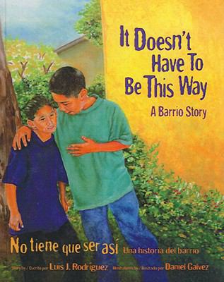 It Doesn't Have to Be This Way: A Barrio Story [Spanish] 1417742933 Book Cover
