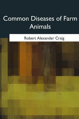 Common Diseases of Farm Animals 197575686X Book Cover
