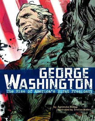 George Washington: The Rise of America's First ... 1429686219 Book Cover