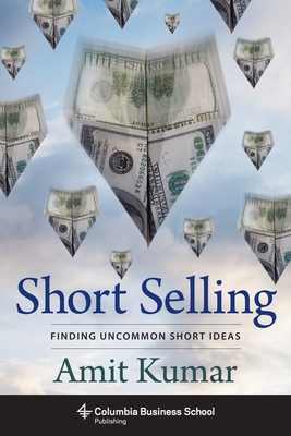 Short Selling: Finding Uncommon Short Ideas 0231172249 Book Cover