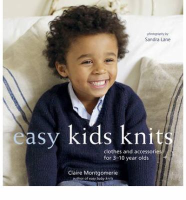 Easy Kids Knits: Clothes and Accessories for 3-... 184597882X Book Cover