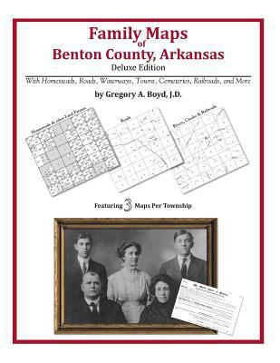 Family Maps of Benton County, Arkansas 1420311921 Book Cover