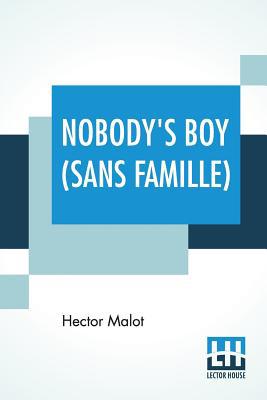 Nobody's Boy (Sans Famille): Translated By Flor... 9353366550 Book Cover