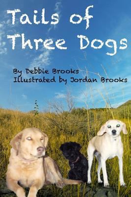 Tails of Three Dogs 1502550709 Book Cover