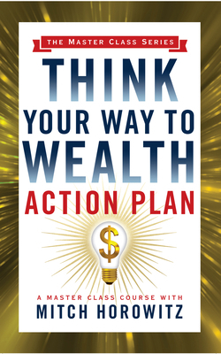 Think Your Way to Wealth Action Plan (Master Cl... 172250224X Book Cover