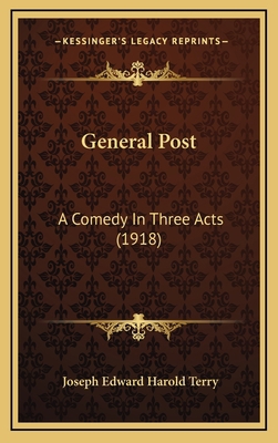 General Post: A Comedy In Three Acts (1918) 1165388618 Book Cover