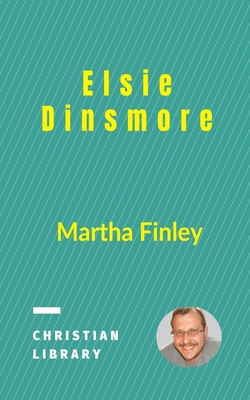 Elsie Dinsmore 1715168445 Book Cover