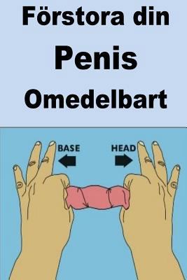 Forstora Din Penis Omedelbart 153554418X Book Cover