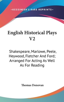 English Historical Plays V2: Shakespeare, Marlo... 0548363730 Book Cover