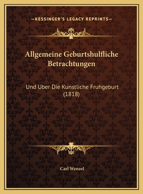 Allgemeine Geburtshulfliche Betrachtungen: Und ... [German] 1169745180 Book Cover