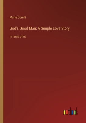 God's Good Man; A Simple Love Story: in large p... 336833414X Book Cover