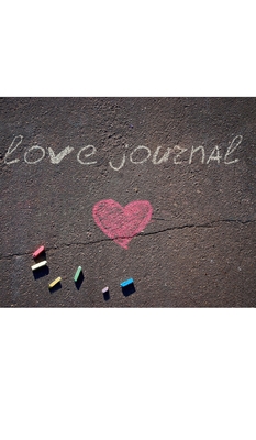 Love chalk valentine's blank journal: Love chal... 1714262456 Book Cover