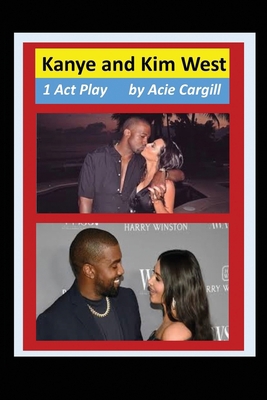 Kanye and Kim West: One Act Play 1670918432 Book Cover