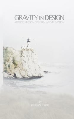 Gravity In Design: Approximation of Form and Fu... 1544045131 Book Cover
