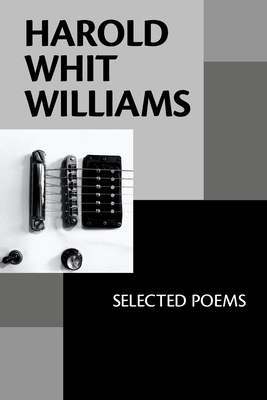 Harold Whit Williams: Selected Poems B0CHGD6M8T Book Cover