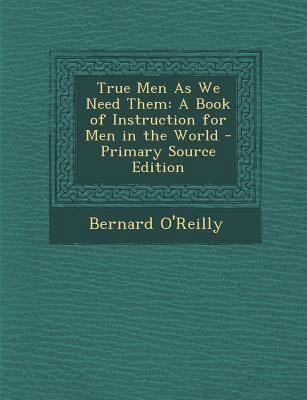 True Men as We Need Them: A Book of Instruction... 1293302899 Book Cover