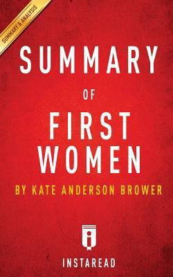 Paperback Summary of First Women : By Kate Andersen Brower - Includes Analysis Book