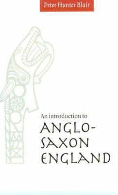 An Introduction to Anglo-Saxon England 0521216508 Book Cover