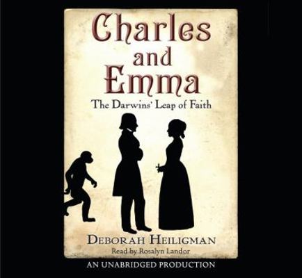 Charles and Emma: The Darwins' Leap of Faith 0739380494 Book Cover