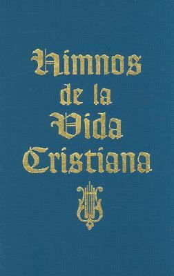 Himnos De LA Vida Cristiana (Spanish Edition) [Spanish] 0875092772 Book Cover
