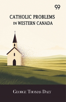 Catholic Problems In Western Canada 816717090X Book Cover