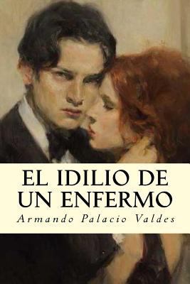 El idilio de un enfermo [Spanish] 1986868044 Book Cover