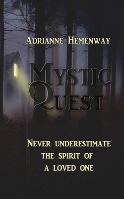 Mystic Quest: Never underestimate the spirit of... 1541039599 Book Cover