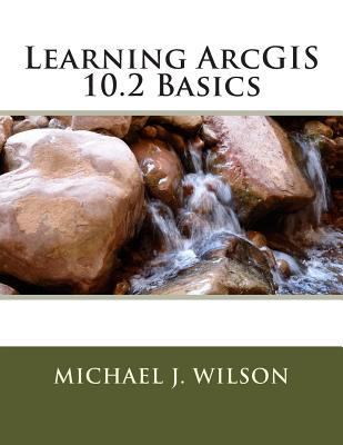Learning ArcGIS 10.2 Basics 1501089420 Book Cover