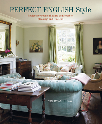 Perfect English Style: Creating Rooms That Are ... 1788792424 Book Cover
